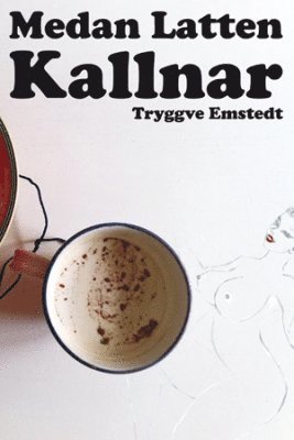 Cover for Tryggve Emstedt · Medan latten kallnar (Bog) (2009)