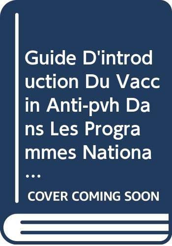 Cover for World Health Organization · Guide d'introduction du vaccin anti-PVH dans les programmes nationaux de vaccination (Paperback Book) (2017)