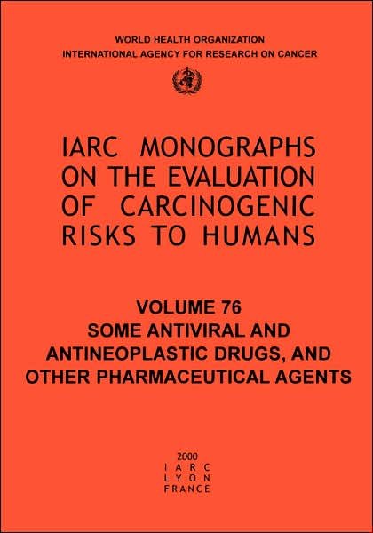 Cover for The International Agency for Research on Cancer · Some Antiviral and Antineoplastic Drugs and Other Pharmaceutical Agents (Iarc Monographs on the Evaluation of the Carcinogenic Risks to Humans) (Taschenbuch) (2000)