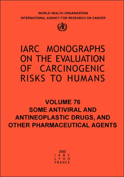 Cover for The International Agency for Research on Cancer · Some Antiviral and Antineoplastic Drugs and Other Pharmaceutical Agents (Iarc Monographs on the Evaluation of the Carcinogenic Risks to Humans) (Taschenbuch) (2000)