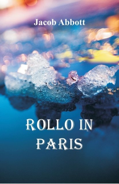 Cover for Jacob Abbott · Rollo in Paris (Paperback Book) (2018)