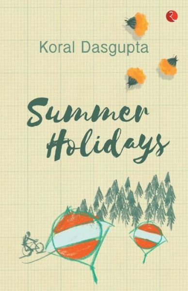 Cover for Koral Dasgupta · Summer Holidays (Taschenbuch) (2019)