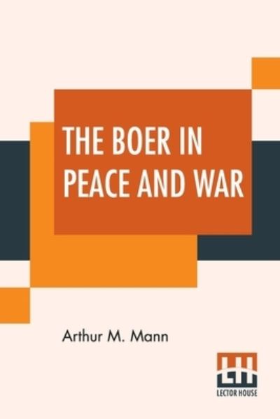 Cover for Arthur M. Mann · The Boer In Peace And War (Paperback Book) (2022)