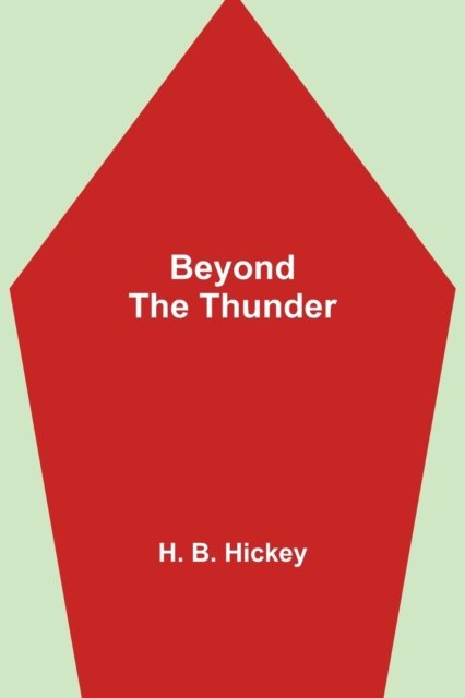 Cover for H B Hickey · Beyond The Thunder (Paperback Book) (2021)