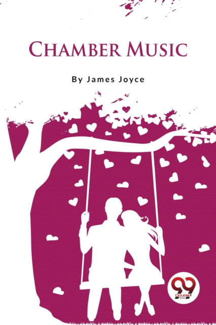 Chamber Music - James Joyce - Books - Double 9 Books LLP - 9789357278768 - 2023