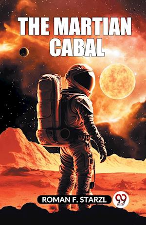 Cover for Roman F. Starzl · The Martian Cabal (Paperback Book) (2023)