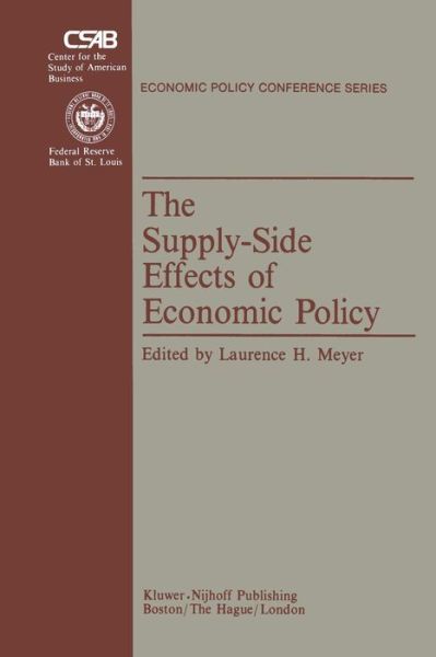 L H Meyer · The Supply-Side Effects of Economic Policy - Economic Policy Conference Series (Paperback Bog) [Softcover reprint of the original 1st ed. 1981 edition] (2011)