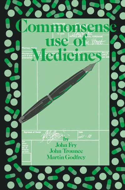 Cover for John Fry · Commonsense use of Medicines (Pocketbok) [Softcover reprint of the original 1st ed. 1988 edition] (2011)