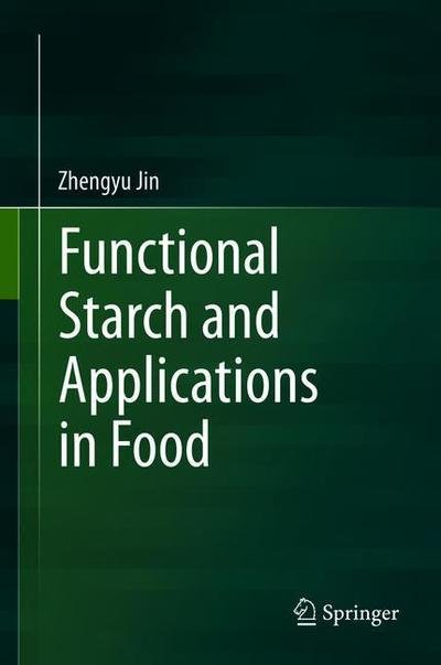 Cover for Jin · Functional Starch and Applications in Food (Hardcover Book) [1st ed. 2018 edition] (2018)