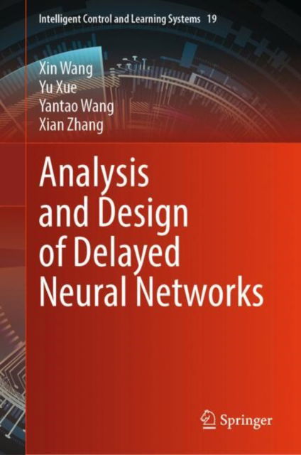 Cover for Xin Wang · Analysis and Design of Delayed Neural Networks - Intelligent Control and Learning Systems (Hardcover Book) (2025)