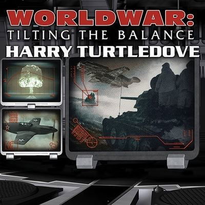 Cover for Harry Turtledove · Worldwar: Tilting the Balance (CD) (2010)