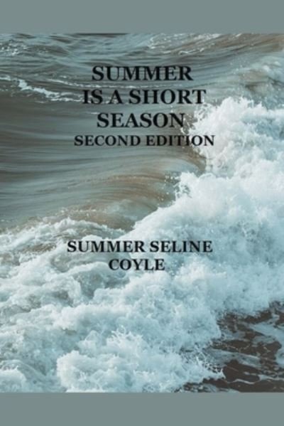 Summer is a Short Season, Second Edition - The Soulless - Summer Seline Coyle - Kirjat - Summer S Earl - 9798201953768 - maanantai 26. heinäkuuta 2021