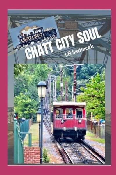 Chatt City Soul - Lb Sedlacek - Books - Independently Published - 9798422202768 - February 24, 2022