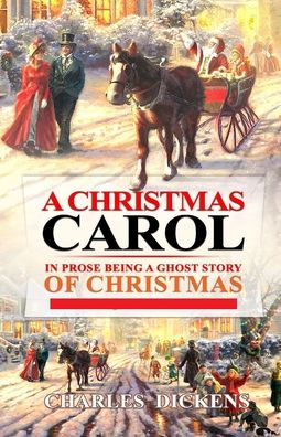 Cover for Charles Dickens · A Christmas Carol in Prose; Being a Ghost Story of Christmas: a classics illustrated edition (Paperback Book) (2022)