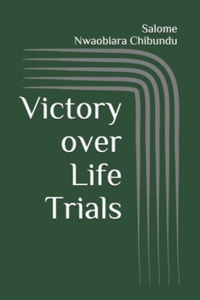 Cover for Salome Nwaobiara Chibundu · Victory over Life Trials (Paperback Book) (2021)