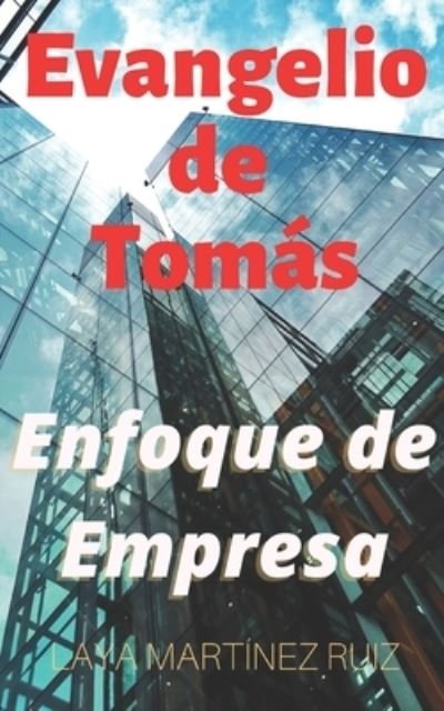 Evangelio de Tomas - Laya Martinez Ruiz - Livros - Independently Published - 9798564463768 - 25 de novembro de 2020