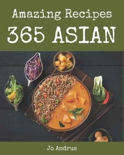 Cover for Jo Andrus · 365 Amazing Asian Recipes (Pocketbok) (2020)