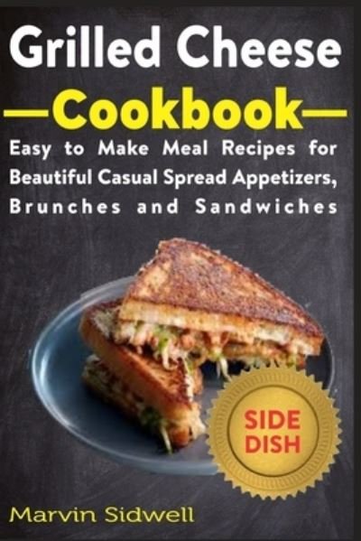 Cover for Marvin Sidwell · Grilled Cheese Cookbook (Paperback Book) (2021)