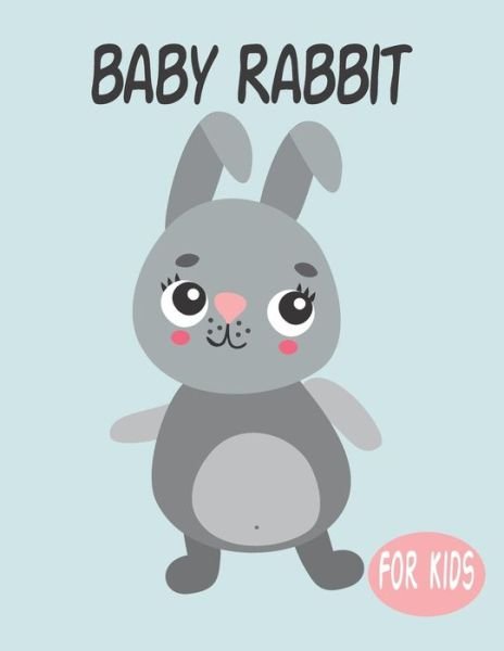 Cover for Penart Publishing · Baby Rabbit For Kids (Paperback Book) (2020)