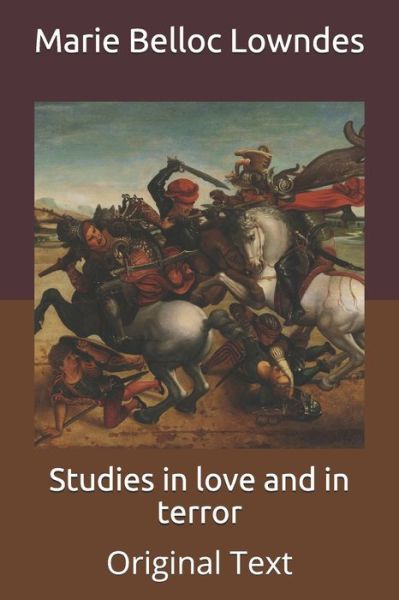 Studies in love and in terror - Marie Belloc Lowndes - Books - Independently Published - 9798655080768 - June 18, 2020