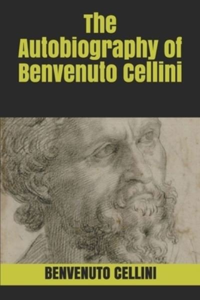 Cover for Benvenuto Cellini · The Autobiography of Benvenuto Cellini (Paperback Book) (2020)