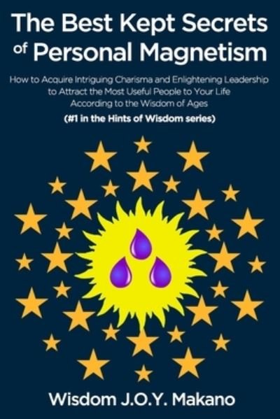 Cover for Wisdom J O y Makano · The Best Kept Secrets of Personal Magnetism (Paperback Bog) (2020)