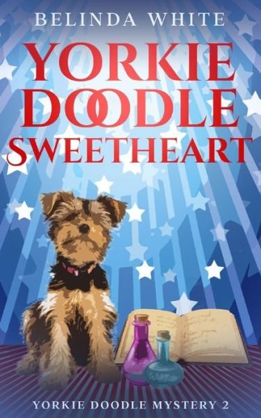 Yorkie Doodle Sweetheart - Belinda White - Książki - Independently Published - 9798676221768 - 17 sierpnia 2020