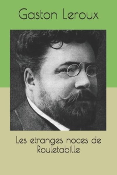 Cover for Gaston LeRoux · Les etranges noces de Rouletabille (Paperback Book) (2021)