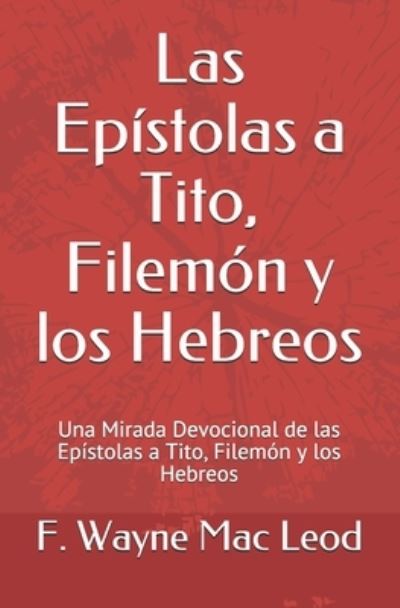 Cover for F Wayne Mac Leod · Las Epistolas a Tito, Filemon y los Hebreos (Paperback Book) (2021)