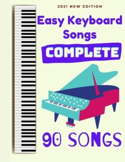 Cover for Ben Tyers · Easy Keyboard Songs: Complete: 90 Songs - Easy Keyboard Songs (Paperback Bog) (2021)
