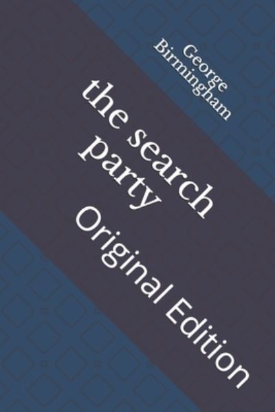 Cover for George A Birmingham · The search party (Paperback Book) (2021)