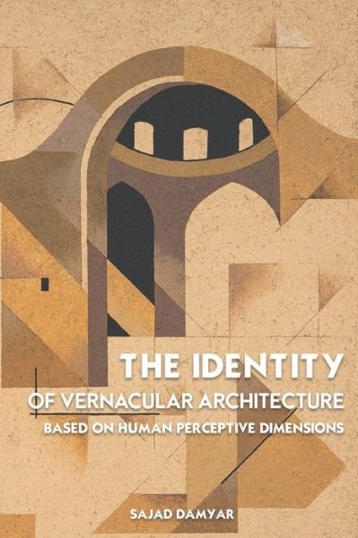 Cover for Sajad Damyar · The Identity of Vernacular Architecture Based on Human Perceptive Dimensions (Paperback Bog) (2021)