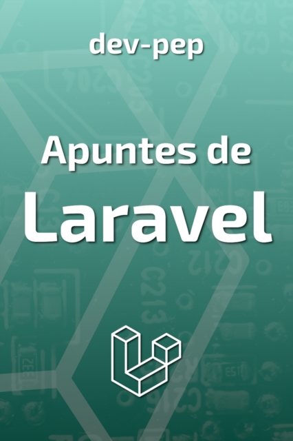Cover for Pep Dev Pep · Apuntes de Laravel (Paperback Bog) (2022)