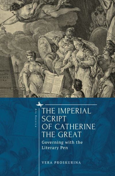 Imperial Script of Catherine the Great - Vera Proskurina - Books - Academic Studies Press - 9798887191768 - June 20, 2023