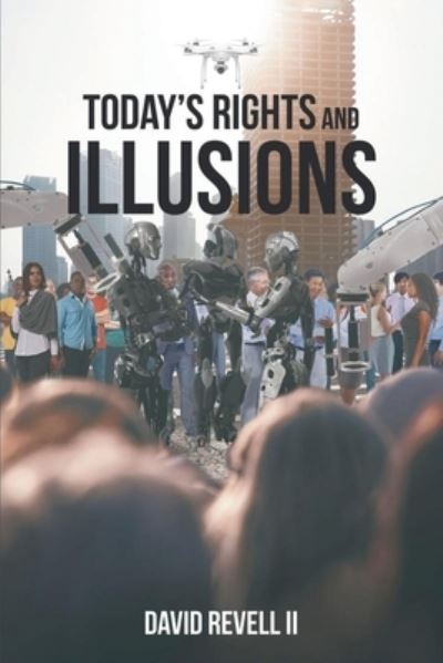 Cover for David Revell II · Today's Rights and Illusions (Book) (2023)