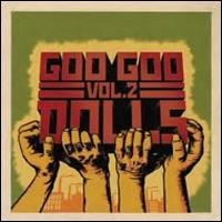 Cover for The Goo Goo Dolls · Greatest Hits Vol. 2 (CD/DVD) (2008)