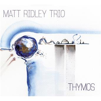 Cover for Ridley Matt / Trio · Thymos (CD) (2013)