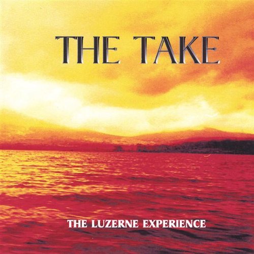 Cover for Take · Luzerne Experience (CD) (2004)