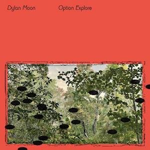 Cover for Dylan Moon · Option Explore (LP) (2022)