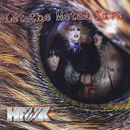 Let the Metal Live - Hawk - Music -  - 0844553014769 - November 22, 2011