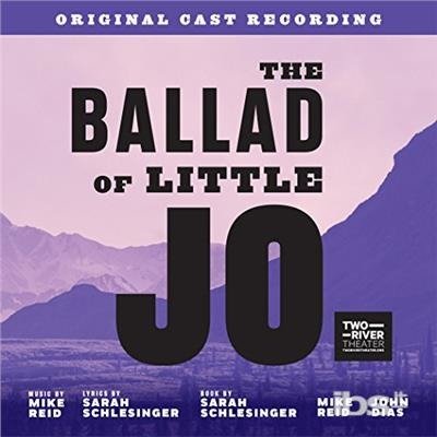 Cover for Mike Reid &amp; Sarah Schlesinger · The Ballad of Little Jo (Original Cast Recording) (CD) (2017)