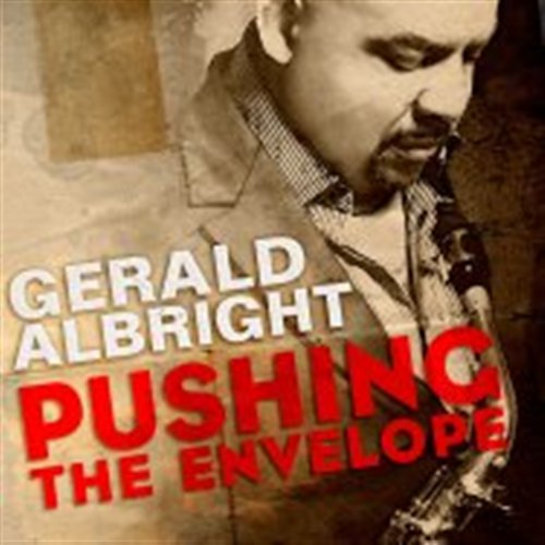 Pushing the Envelope - Gerald Albright - Música - JAZZ - 0888072319769 - 28 de junho de 2010