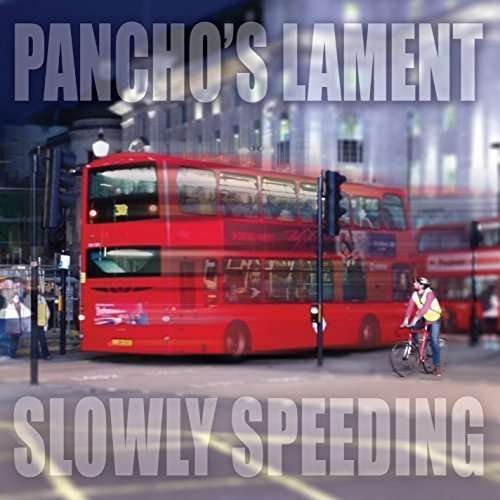 Pancho's Lament-slowly Speeding - Pancho's Lament - Muziek - CD Baby - 0888295312769 - 3 augustus 2015