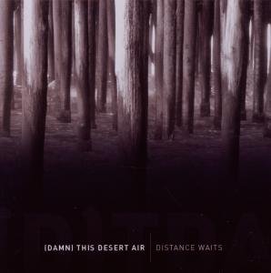 Distance Waits - Damn This Desert Air - Musik - Bastardized Recordings - 4042564120769 - 20 april 2012