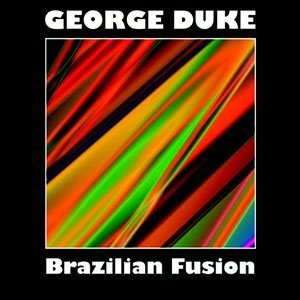 Cover for George Duke · Brazilian Fusion (CD) [Japan Import edition] (2016)