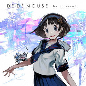 Cover for De De Mouse · Be Yourself (CD) [Japan Import edition] (2018)