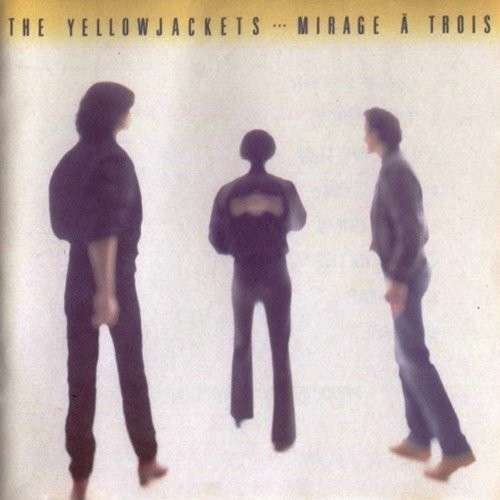 Cover for Yellowjackets · Mirage a Trois (CD) (2014)