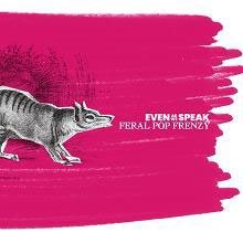 Cover for Even As We Speak · Feral Pop Frenzy (CD) [Japan Import edition] (2018)
