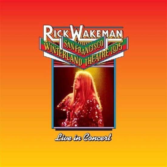 Live At The Winterland Theatre. 1975 - Rick Wakeman - Music - RRAW - 5060230868769 - July 30, 2020