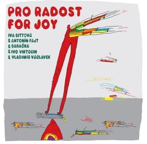 Cover for Iva &amp; Vaclavek &amp; Viktorin &amp; Babacka Bittova · Pro Radost (LP) (2021)